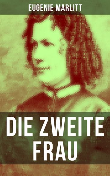 Die zweite Frau - Eugenie Marlitt