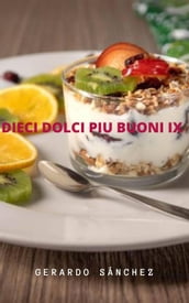 Dieci Dolci Piu Buoni IX