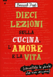 Dieci lezioni sulla cucina, l amore e la vita