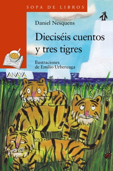 Dieciséis cuentos y tres tigres - Daniel Nesquens