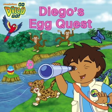 Diego's Egg Quest (Go, Diego, Go!) - Nickelodeon Publishing