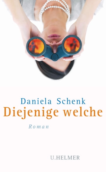 Diejenige welche - Daniela Schenk