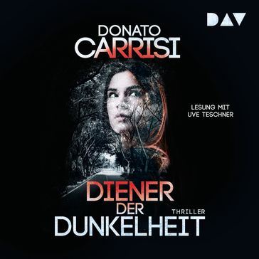 Diener der Dunkelheit (Ungekürzt) - Donato Carrisi