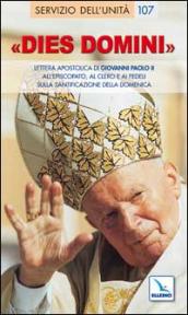 Dies Domini. Lettera Apostolica di Giovanni Paolo II all episcopato, al clero per santificazione della domenica