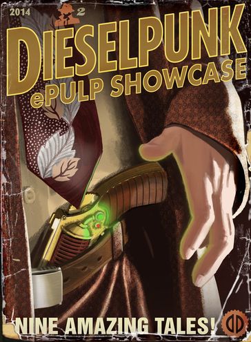 Dieselpunk ePulp Showcase 2 - Grant Gardiner - Jack Philpott - John Picha