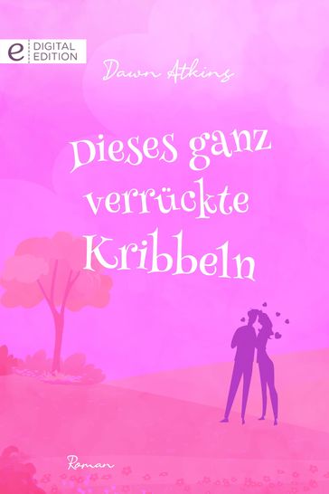 Dieses ganz verrückte Kribbeln - Dawn Atkins