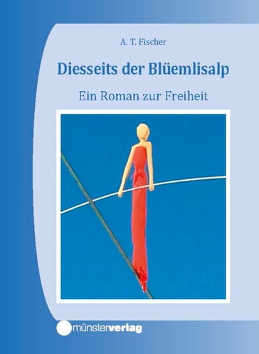 Diesseits der Blüemlisalp - Albert T. Fischer