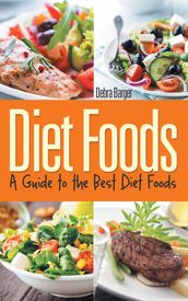 Diet Foods: A Guide to the Best Diet Foods