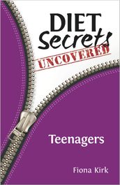 Diet Secrets Uncovered: Teenagers