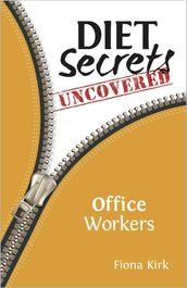 DietSecretsUncovered: Office Workers