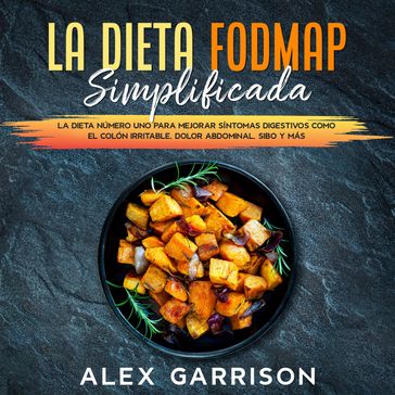 La Dieta FODMAP Simplificada en Español - Alex Garrison