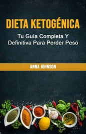 Dieta Ketogénica: Tu Guía Completa Y Definitiva Para Perder Peso