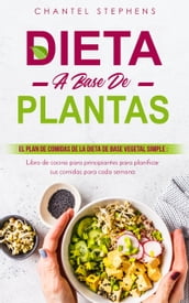 Dieta a base de plantas El plan de comidas de la dieta de base vegetal simple
