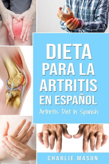 Dieta para la artritis En español/ Arthritis Diet In Spanish - Charlie Mason