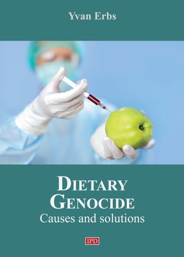 Dietary Genocide - Yvan Erbs