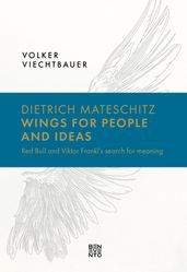 Dietrich Mateschitz: Wings for People and Ideas