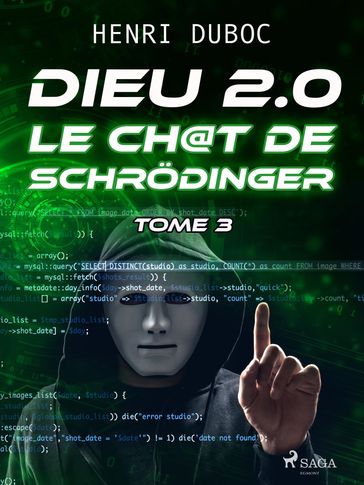 Dieu 2.0 - Tome 3 : Le Ch@t de Schrödinger - Henri Duboc