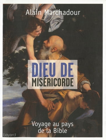 Dieu de miséricorde - Alain Marchadour