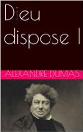 Dieu dispose I