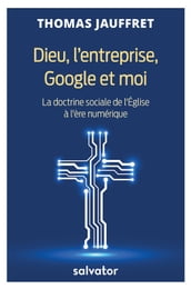 Dieu, l entreprise, Google et moi