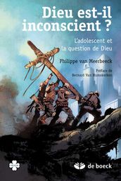 Dieu est-il inconscient ? : L adolescent et la question de dieu