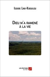 Dieu m a ramené à la vie