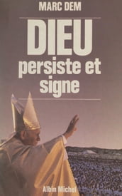 Dieu persiste et signe