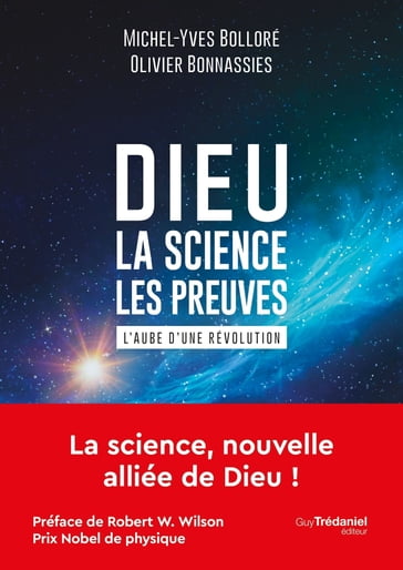 Dieu - La science - Les preuves - Olivier BONNASSIES - Michel-Yves Bolloré