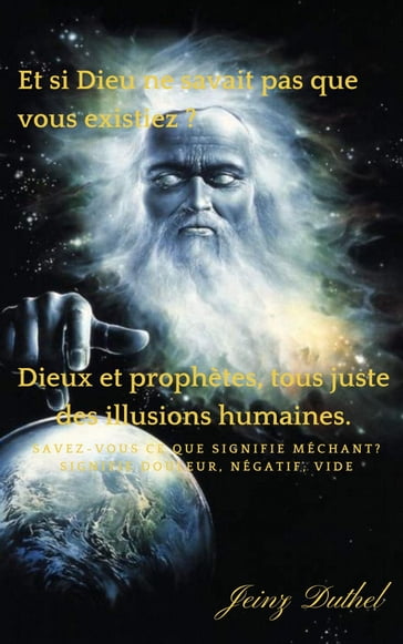 Dieux, prophètes, tout simplement des désirs humains, des illusions. - Heinz Duthel