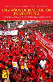 Diez años de revolución en Venezuela