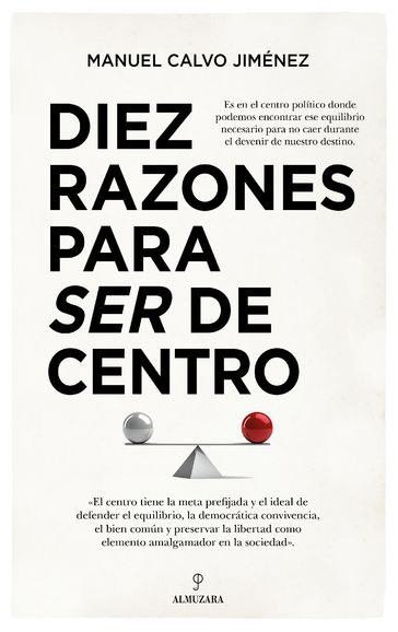 Diez razones para ser de centro - Manuel Calvo Jiménez