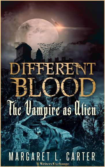Different Blood: The Vampire as Alien - Margaret L. Carter