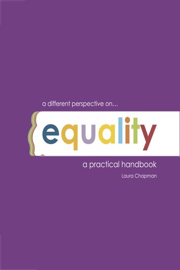 A Different Perspective on Equality a Practical Handbook - Laura Chapman