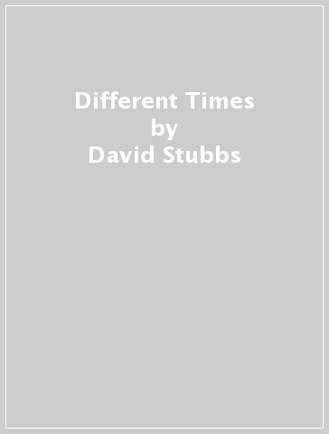 Different Times - David Stubbs