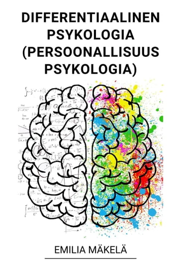 Differentiaalinen Psykologia (Persoonallisuuspsykologia) - Emilia Makela