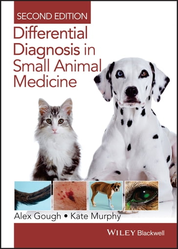 Differential Diagnosis in Small Animal Medicine - Alex Gough - Kathryn F. Murphy