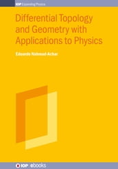 Differential Topology and Geometry with Applications to Physics