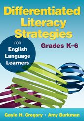 Differentiated Literacy Strategies for English Language Learners, Grades K6