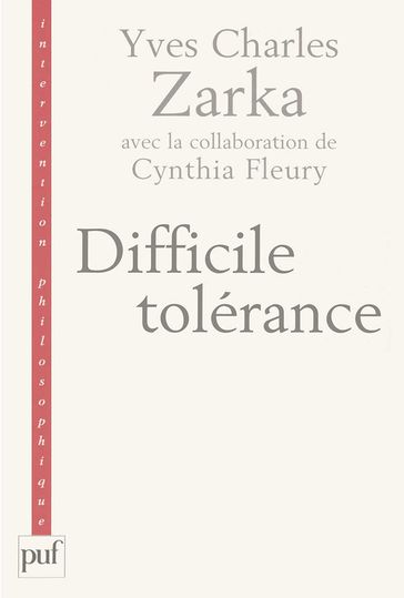 Difficile tolérance - Cynthia Fleury - Yves Charles Zarka