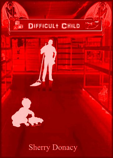 Difficult Child - Sherry Donacy