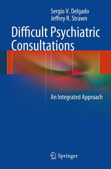 Difficult Psychiatric Consultations - Jeffrey R. Strawn - Sergio V. Delgado