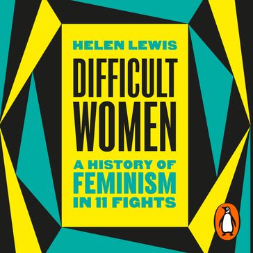 Difficult Women - Helen Lewis