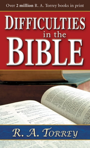 Difficulties In The Bible - R.A. Torrey