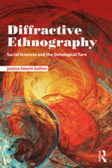 Diffractive Ethnography - Jessica Smartt Gullion