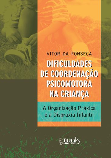 Dificuldades de Coordenação Psicomotora na Criança - Vitor da Fonseca