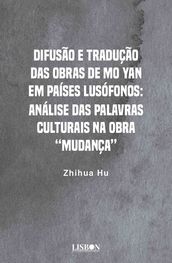 Difusão e Tradução das Obras de Mo Yan em Países Lusófonos: Análise das Palavras Culturais na obra