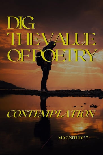 Dig The Value Of Poetry - Magnitude 7