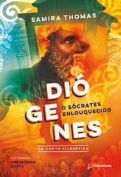 Diógenes, o Sócrates enlouquecido