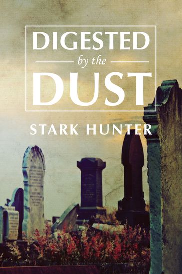 Digested by the Dust - Stark Hunter