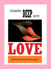 Digging Deep into Love